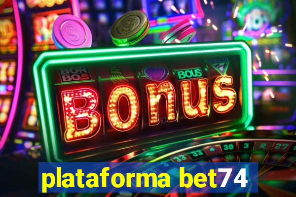 plataforma bet74